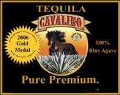 Cavalino is �Pure Premium.� Tequila Cavalino - A GOLD MEDAL WINNER